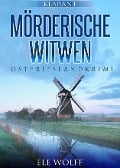 Cover-Bild zum Titel 'Mörderische Witwen. Ostfrieslandkrimi' von 'Ele Wolff'