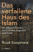 Das verfallene Haus des Islam - Ruud Koopmans