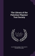 Cover-Bild zum Titel 'The Library of the Palestine Pilgrims' Text Society' von ''