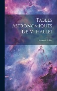 Tables Astronomiques De M. Hallei - Edmond Halley