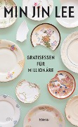 Cover-Bild zum Titel 'Gratisessen für Millionäre' von 'Min Jin Lee'