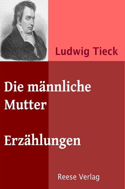 Die männliche Mutter - Ludwig Tieck