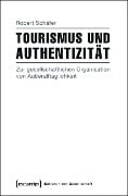 Tourismus und Authentizität - Robert Schäfer