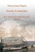 Cover-Bild zum Titel 'Starke Schwächen' von 'Nancy Irene Klapsia'