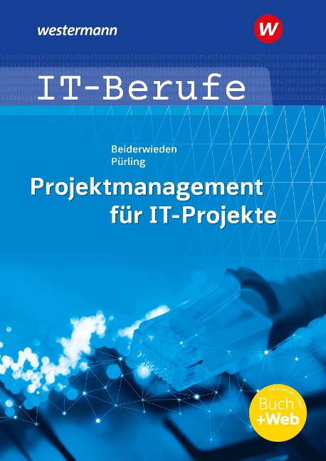 IT-Berufe: Projektmanagement für IT-Projekte. Schulbuch - Arndt Beiderwieden, Elvira Pürling