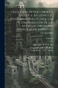 Cover-Bild zum Titel 'Colección De Documentos Inéditos, Relativos Al Descubrimiento, Conquista Y Organización De Las Antiguas Posesiones Españolas De América Y Oceanía; Vol' von 'Francisco De Cárdenas, Joaquín Francisco Pacheco, Louis Torres De Mendoza'