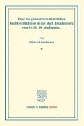 Cover-Bild zum Titel 'Über die gutsherrlich-bäuerlichen Rechtsverhältnisse in der Mark Brandenburg vom 16. bis 18. Jahrhundert.' von 'Friedrich Großmann'