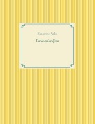Cover-Bild zum Titel 'Parce qu'un Jour' von 'Sandrine Adso'