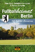 Fußballheimat Berlin - Peter Czoch, Daniel Küchenmeister, Thomas Schneider