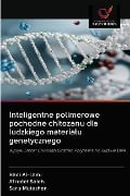 Inteligentne polimerowe pochodne chitozanu dla ludzkiego materia¿u genetycznego - Hadi Al-Lami, Afrodet Saleh, Sara Mutasher