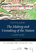 Scotland: The Making and Unmaking of the Nation c.1100-1707 - 