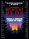 Star Wars: From a Certain Point of View - Charlie Jane Anders, Fran Wilde, Mary Kenney, Mike Chen, Olivie Blake