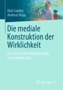 Cover-Bild zum Titel 'Die mediale Konstruktion der Wirklichkeit' von 'Nick Couldry, Andreas Hepp'