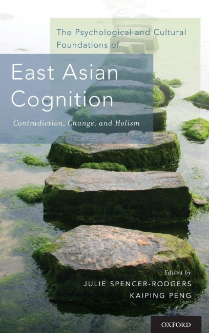 Psychological and Cultural Foundations of East Asian Cognition - 