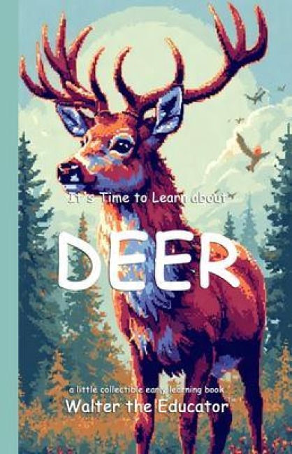 It's Time to Learn about Deer - Walter the Educator
