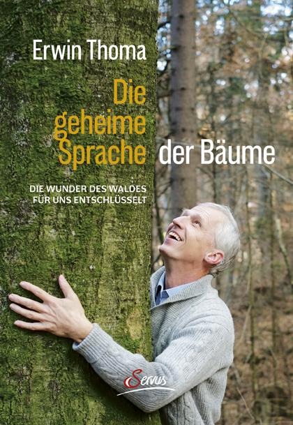 Die geheime Sprache der Bäume - Erwin Thoma