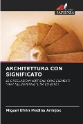 ARCHITETTURA CON SIGNIFICATO - Miguel Efrén Medina Armijos