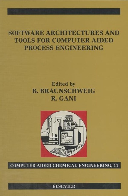 Software Architectures and Tools for Computer Aided Process Engineering - 