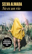 Cover-Bild zum Titel 'No Es Un Río / Not a River' von 'Selva Almada'