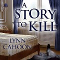 A Story to Kill Lib/E - Lynn Cahoon