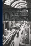 Cover-Bild zum Titel 'Le métal' von ''