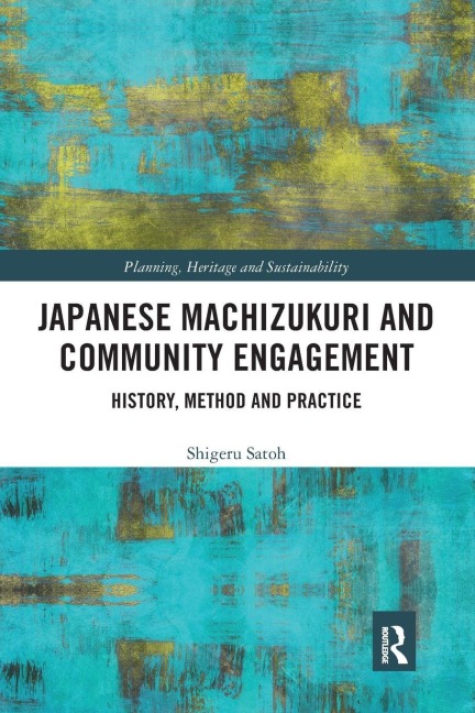 Japanese Machizukuri and Community Engagement - Shigeru Satoh