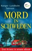 Cover-Bild zum Titel 'Mord in Schweden: Drei Krimis in einem eBook' von 'Lars Bill Lundholm, Anna Jansson, Thomas Kanger, Ulrike Raimer-Nolte'