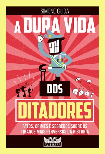 A dura vida dos ditadores - Simone Guida Guida