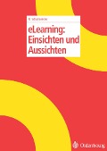 eLearning: Einsichten und Aussichten - Rolf Schulmeister