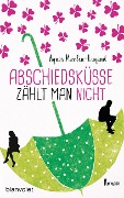 Cover-Bild zum Titel 'Abschiedsküsse zählt man nicht' von 'Agnès Martin-Lugand'