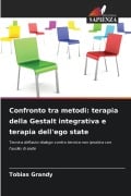Cover-Bild zum Titel 'Confronto tra metodi: terapia della Gestalt integrativa e terapia dell'ego state' von 'Tobias Grandy'