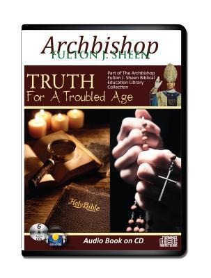 Truth for a Troubled Age - Fulton J Sheen