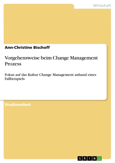 Vorgehensweise beim Change Management Prozess - Ann-Christine Bischoff