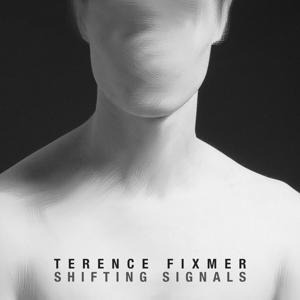 Shifting Signals - Terence Fixmer