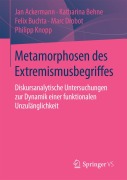 Cover-Bild zum Titel 'Metamorphosen des Extremismusbegriffes' von 'Jan Ackermann, Katharina Behne, Felix Buchta, Marc Drobot, Philipp Knopp'