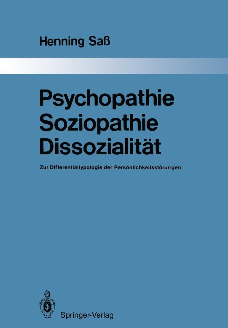 Psychopathie - Soziopathie - Dissozialität - Henning Saß