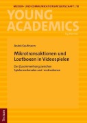 Cover-Bild zum Titel 'Mikrotransaktionen und Lootboxen in Videospielen' von 'André Kaufmann'