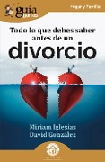 GuíaBurros: Todo lo que debes saber antes de un divorcio - Miriam Iglesias, David González