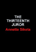The Thirteenth Juror - Annette Siketa