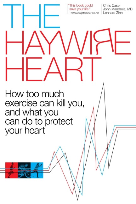 The Haywire Heart - Christopherj Case, Lennard Zinn, Mandrola