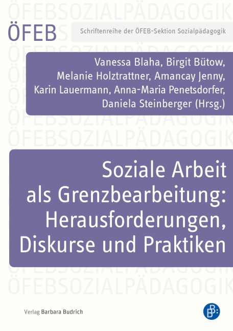Soziale Arbeit als Grenzbearbeitung: Herausforderungen, Diskurse und Praktiken - 