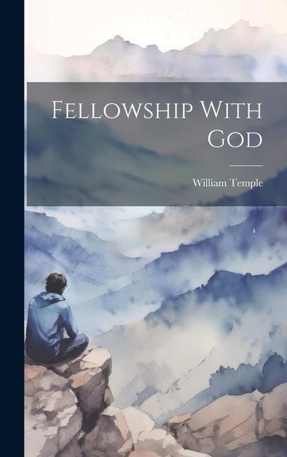 Fellowship With God - William Temple