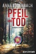 Cover-Bild zum Titel 'Pfeil und Tod' von 'Anna Bodenbach'