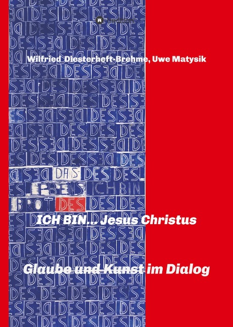 ICH BIN... Jesus Christus - Uwe Matysik, Wilfried Diesterheft-Brehme