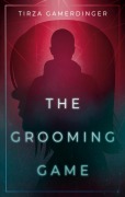 Cover-Bild zum Titel 'The Grooming Game' von 'Tirza Gamerdinger'