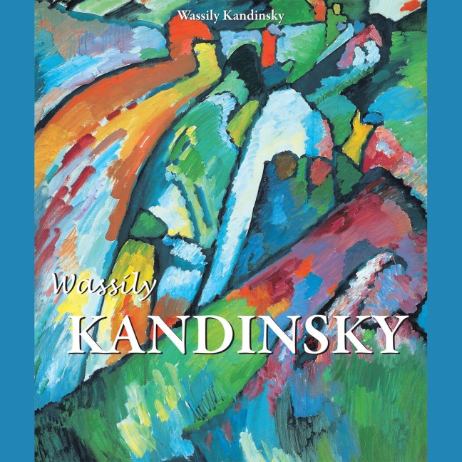 Kandinsky - Wassily Kandinsky