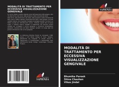 Cover-Bild zum Titel 'MODALITÀ DI TRATTAMENTO PER ECCESSIVA VISUALIZZAZIONE GENGIVALE' von 'Bhumika Pareek, Shiva Chauhan, Vikas Jindal'
