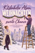 Cover-Bild zum Titel 'Kitzbüheler Alpen, Weihnachten und eine zweite Chance' von 'Laura Zimmermann'