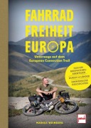 Cover-Bild zum Titel 'Fahrrad, Freiheit, Europa - unterwegs auf dem EuropeanConnection Trail' von 'Markus Weinberg'