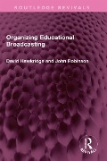 Cover-Bild zum Titel 'Organizing Educational Broadcasting' von 'David Hawkridge, John Robinson'